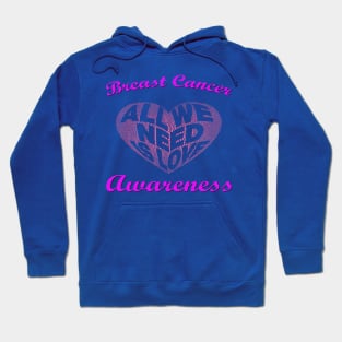 Breast Cancer Awareness: All We Need Is Love Hoodie